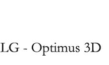 LG - Optimus 3D