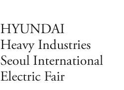  HYUNDAI  Heavy Industries  Seoul International  Electric Fair 