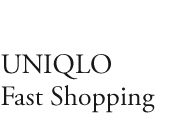  UNIQLO Fast Shopping 