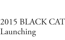 2015 BLACK CAT Launching 