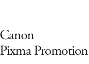 Canon Pixma Promotion