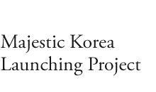  Majestic Korea Launching Project 