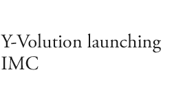  Y-Volution launching IMC  