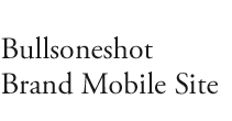 Bullsoneshot Brand Mobile Site