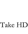 Take HD